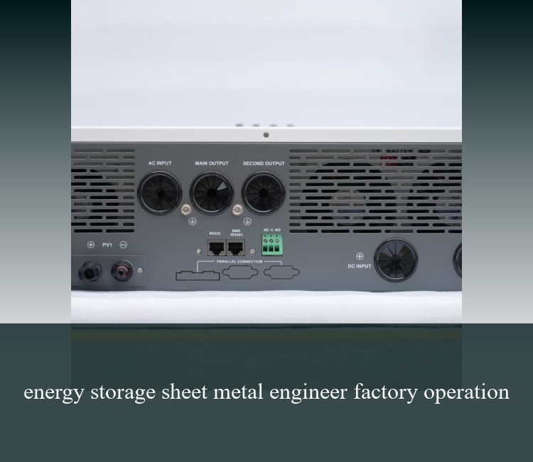 energy storage sheet metal engineer factory operation