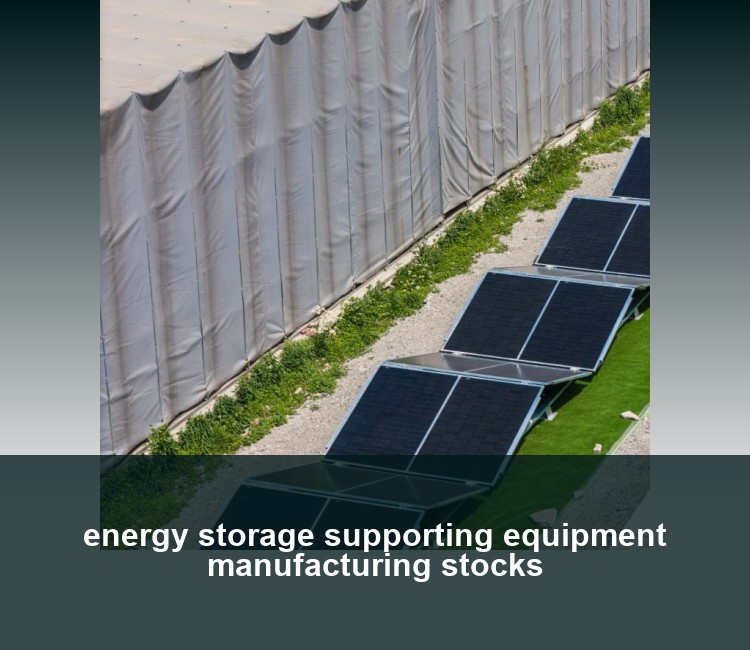 energy storage supporting equipment manufacturing stocks