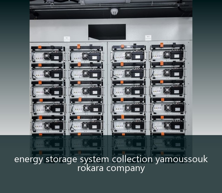 energy storage system collection yamoussouk rokara company