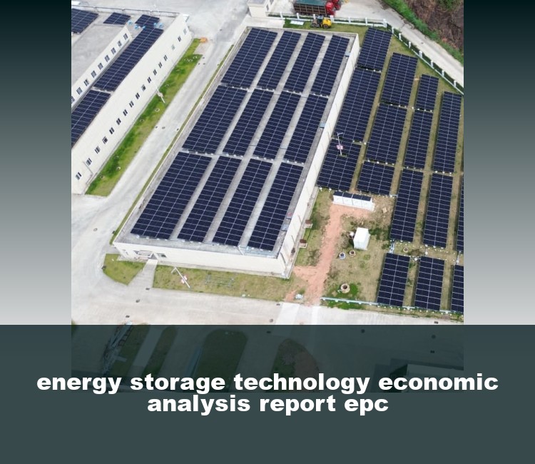 energy storage technology economic analysis report epc