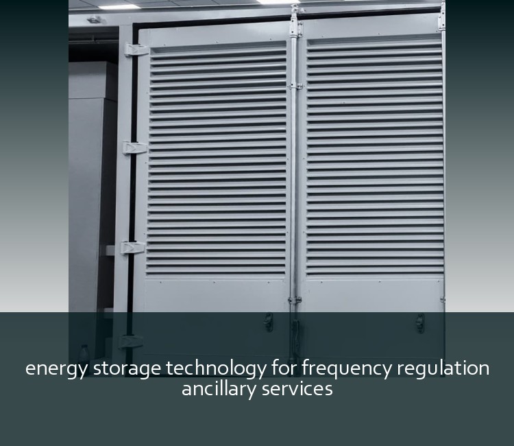 energy storage technology for frequency regulation ancillary services