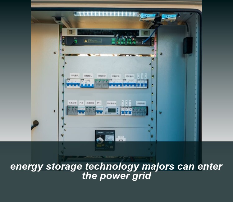 energy storage technology majors can enter the power grid