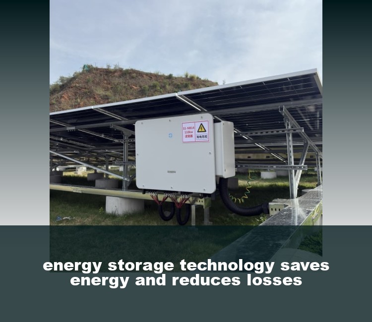 energy storage technology saves energy and reduces losses