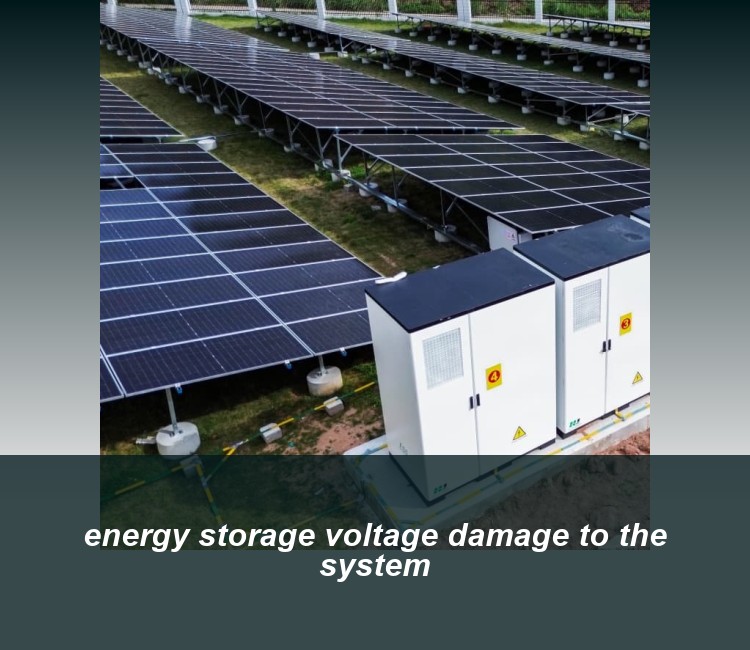 energy storage voltage damage to the system