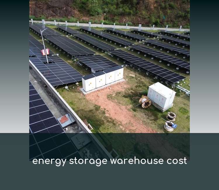 energy storage warehouse cost