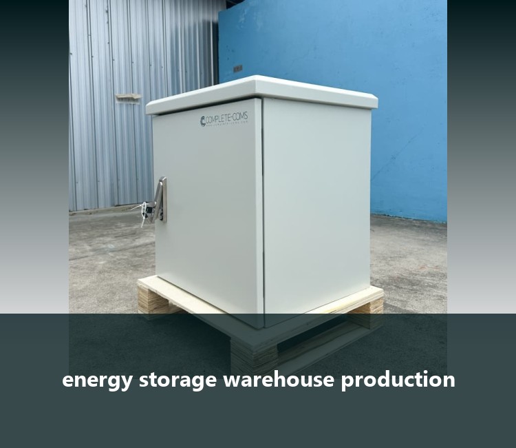 energy storage warehouse production