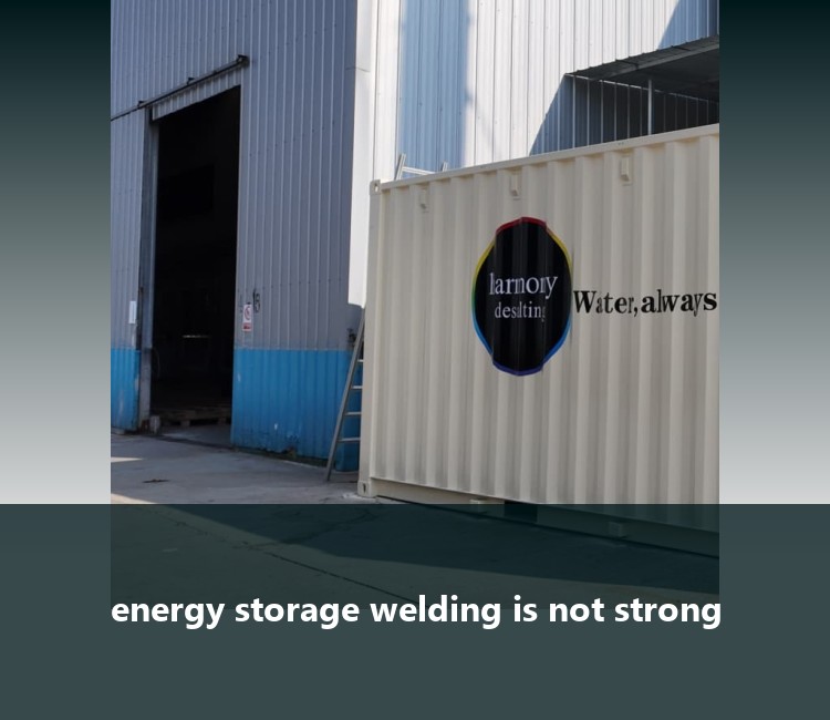energy storage welding is not strong
