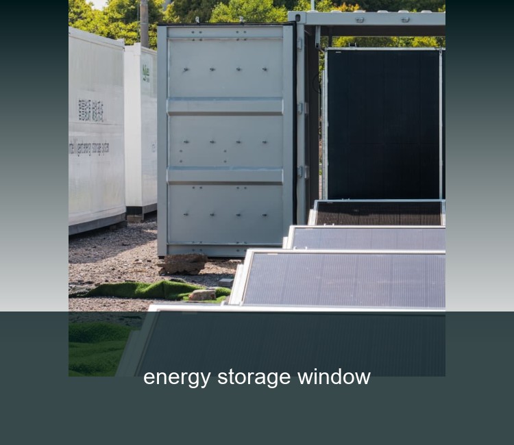 energy storage window