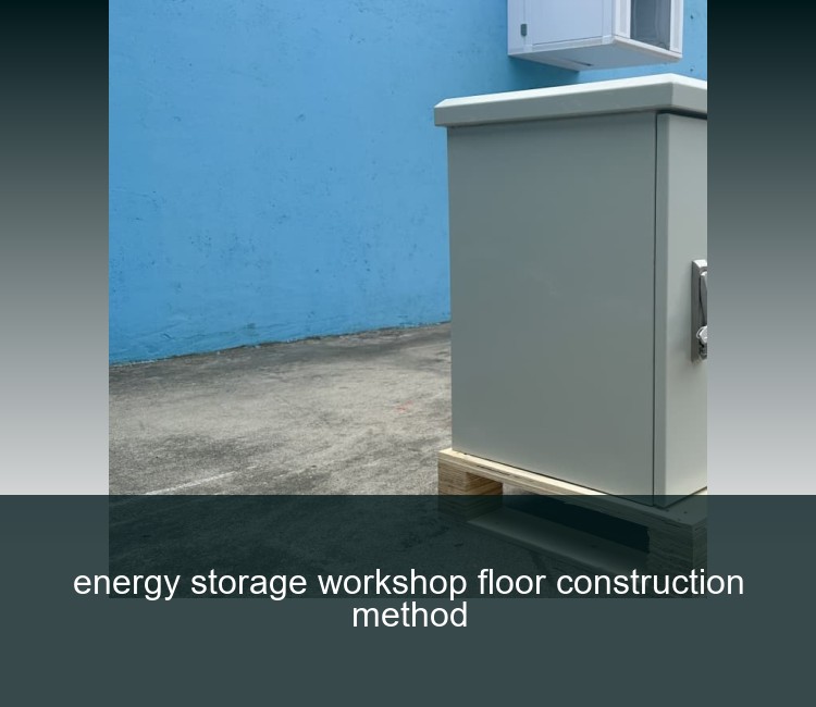 energy storage workshop floor construction method
