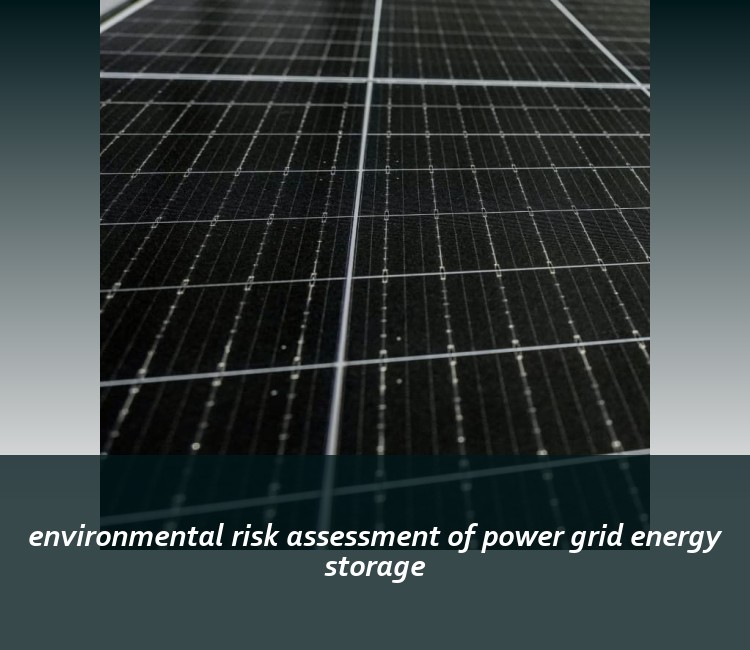 environmental risk assessment of power grid energy storage