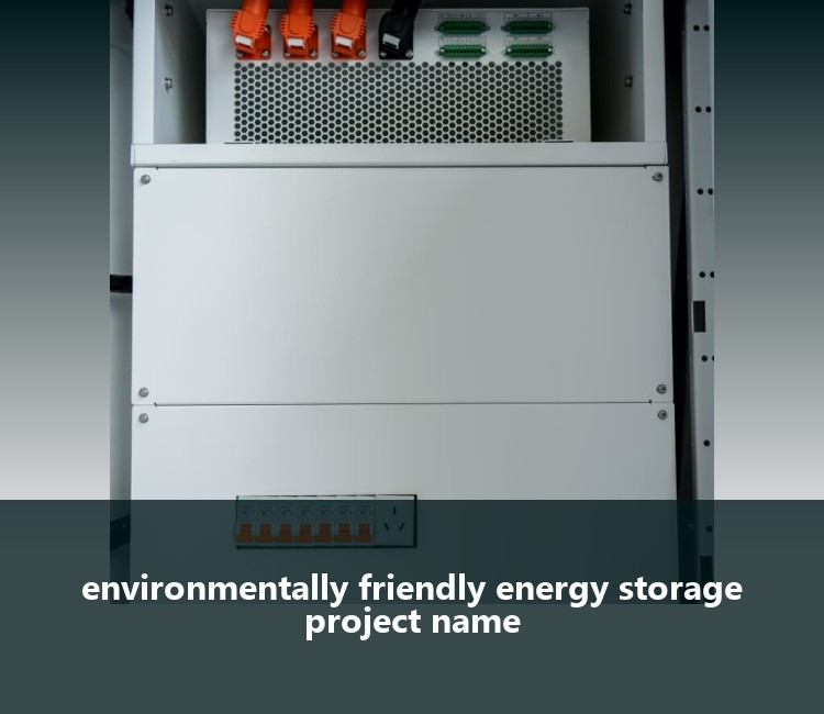 environmentally friendly energy storage project name