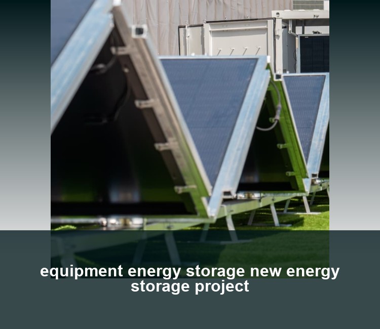 equipment energy storage new energy storage project