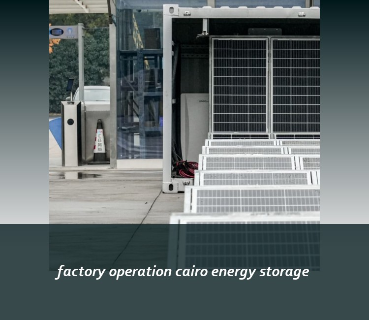 factory operation cairo energy storage