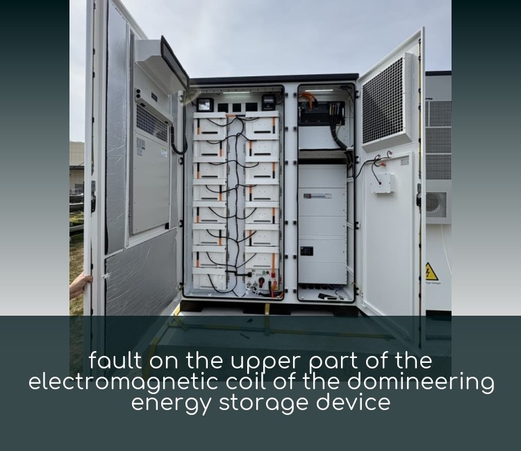 fault on the upper part of the electromagnetic coil of the domineering energy storage device