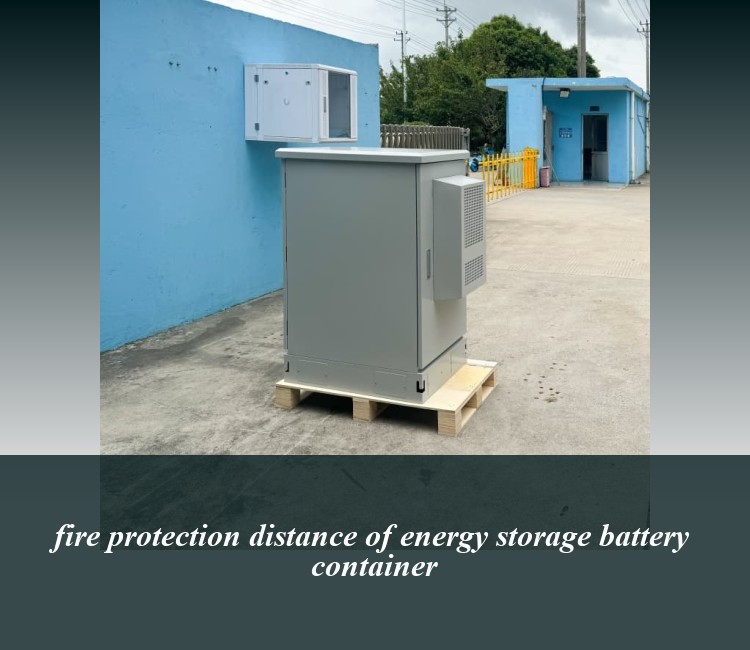 fire protection distance of energy storage battery container