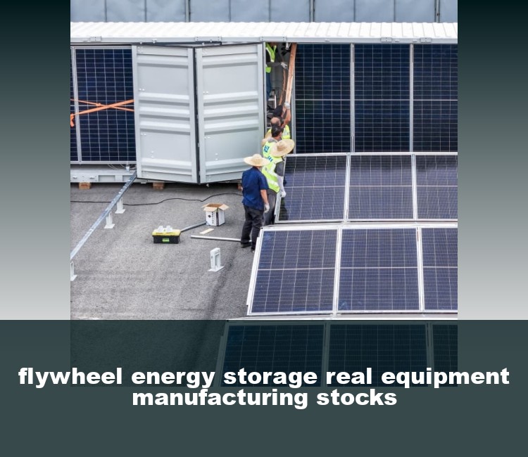 flywheel energy storage real equipment manufacturing stocks