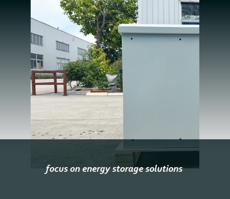 focus on energy storage solutions