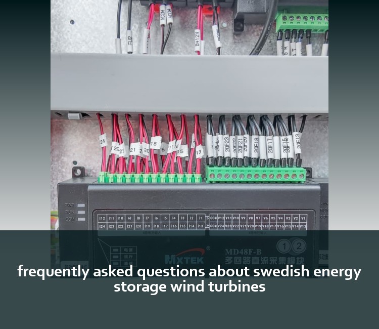 frequently asked questions about swedish energy storage wind turbines