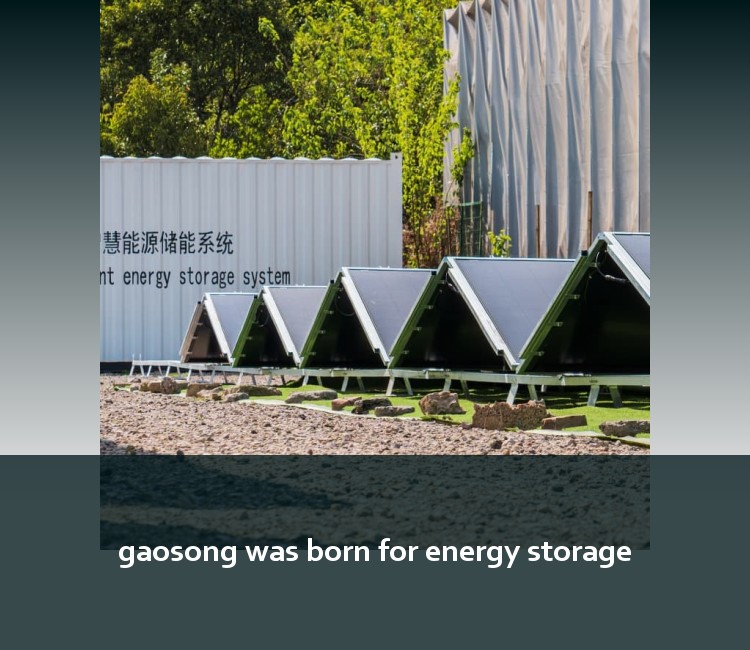 gaosong was born for energy storage