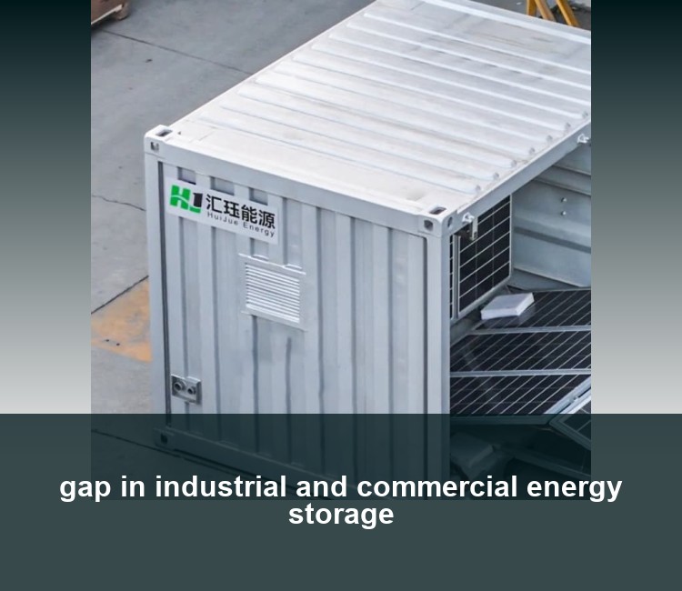 gap in industrial and commercial energy storage