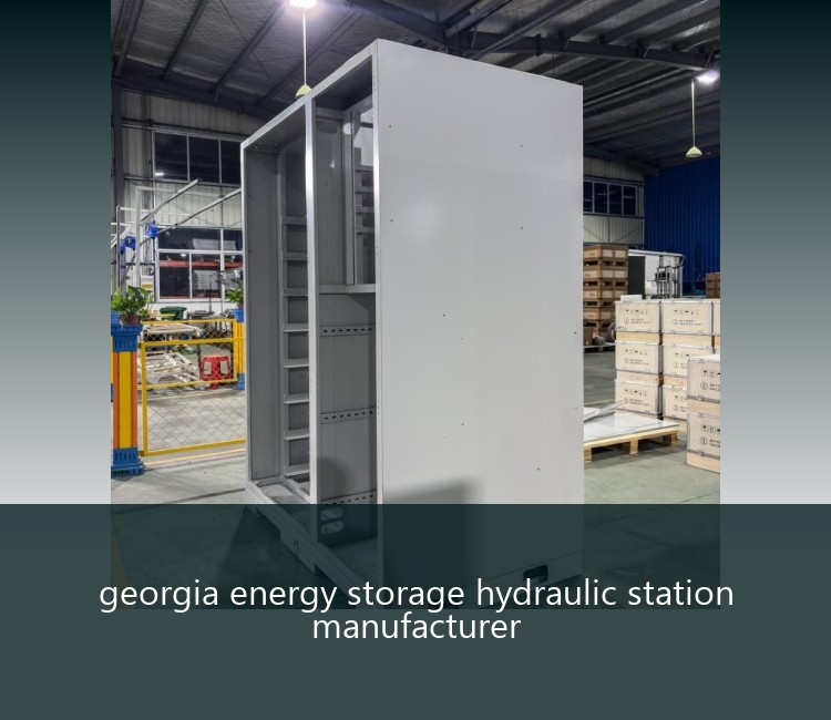georgia energy storage hydraulic station manufacturer