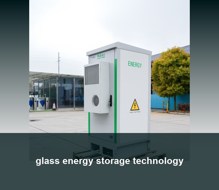 glass energy storage technology