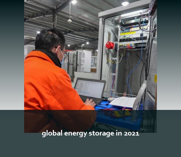 global energy storage in 2021