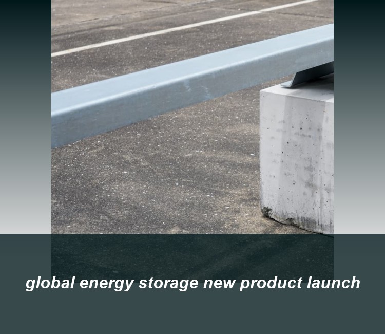 global energy storage new product launch