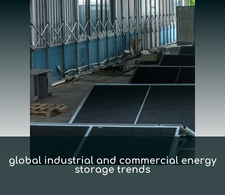 global industrial and commercial energy storage trends