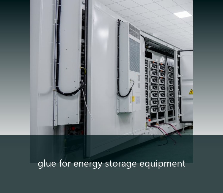 glue for energy storage equipment