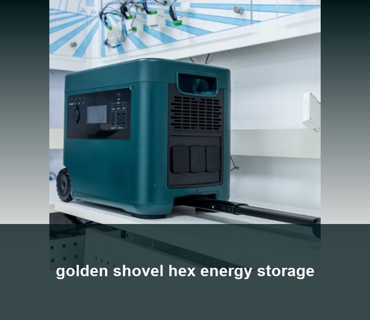 golden shovel hex energy storage
