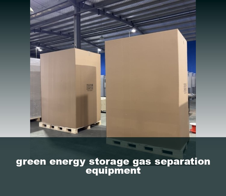 green energy storage gas separation equipment