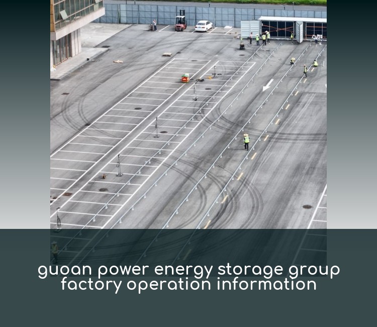 guoan power energy storage group factory operation information