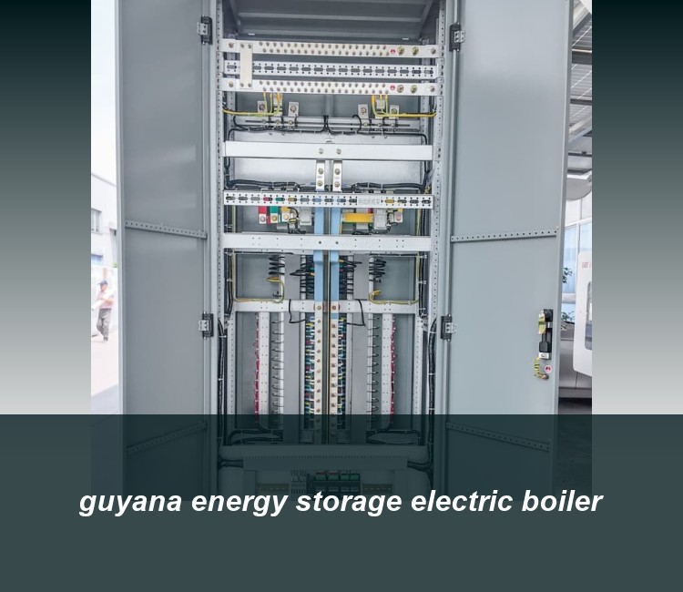 guyana energy storage electric boiler