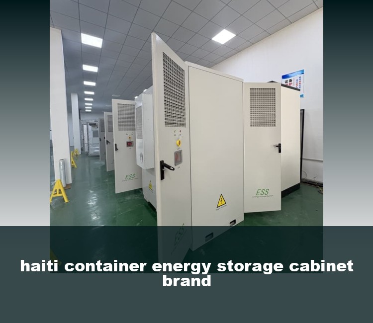 haiti container energy storage cabinet brand