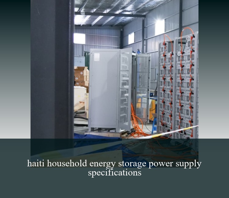 haiti household energy storage power supply specifications