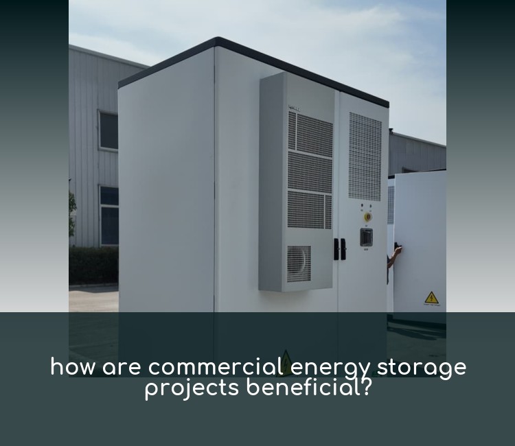 how are commercial energy storage projects beneficial?