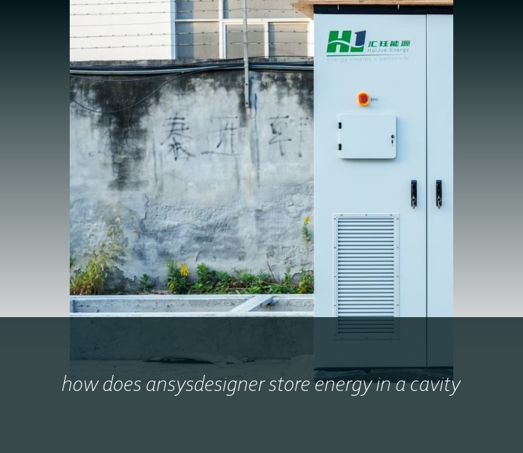 how does ansysdesigner store energy in a cavity