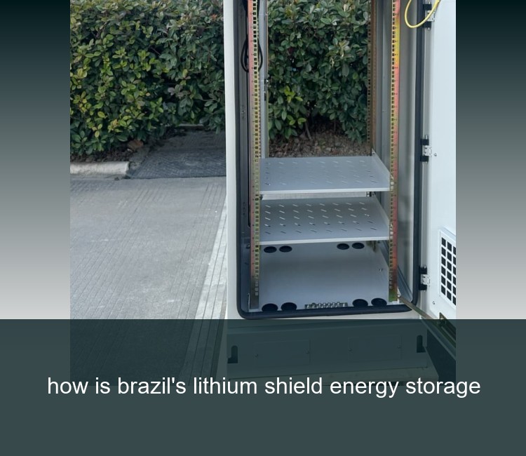 how is brazil's lithium shield energy storage