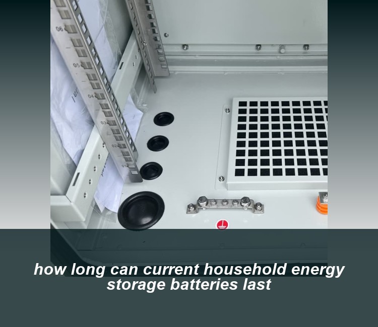 how long can current household energy storage batteries last