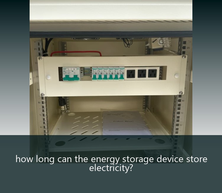 how long can the energy storage device store electricity?