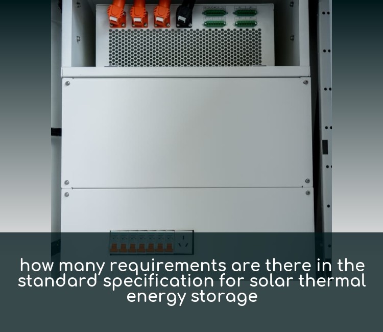 how many requirements are there in the standard specification for solar thermal energy storage