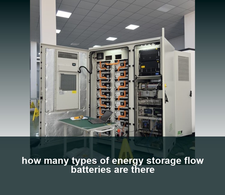 how many types of energy storage flow batteries are there