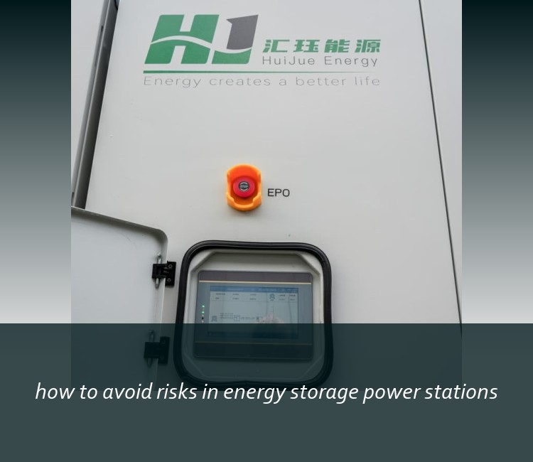 how to avoid risks in energy storage power stations