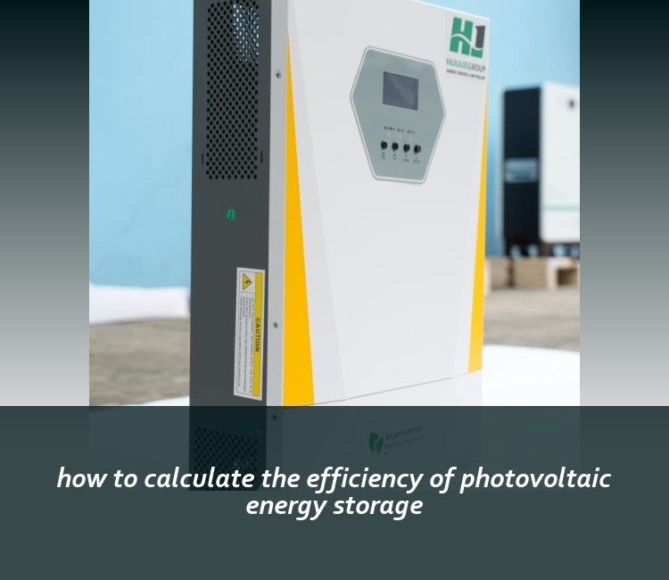 how to calculate the efficiency of photovoltaic energy storage