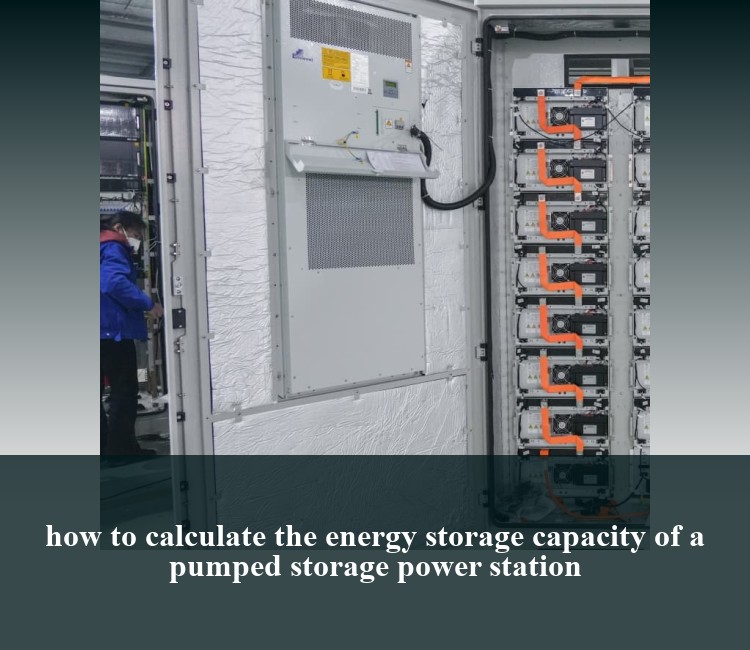 how to calculate the energy storage capacity of a pumped storage power station