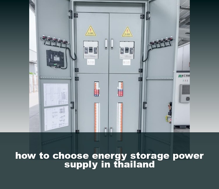 how to choose energy storage power supply in thailand