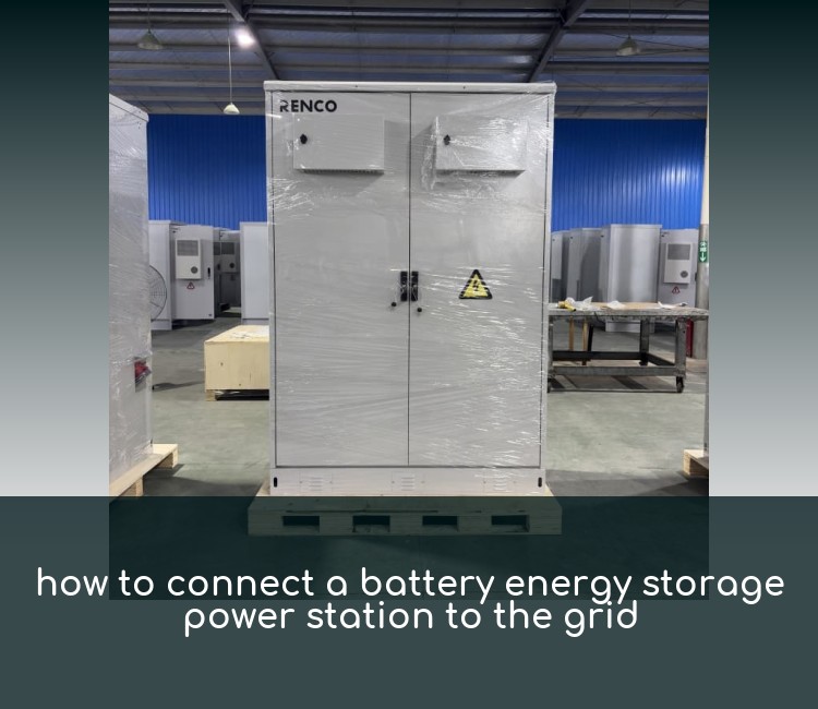 how to connect a battery energy storage power station to the grid