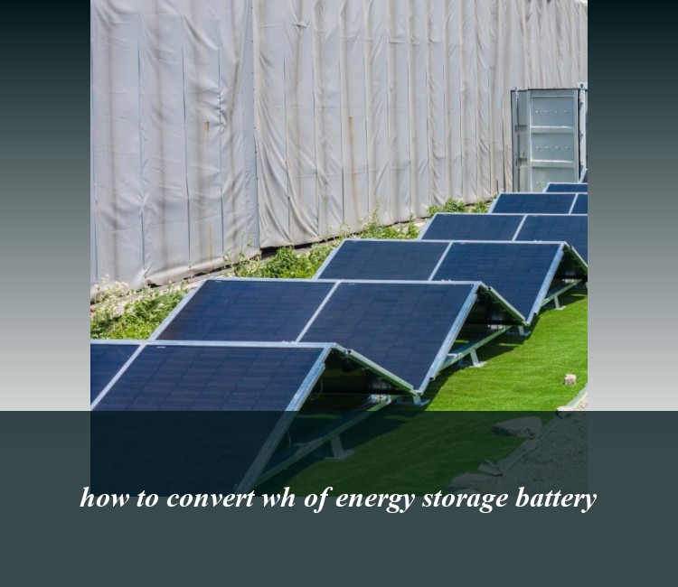 how to convert wh of energy storage battery
