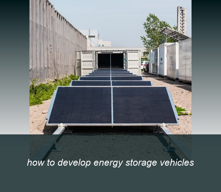 how to develop energy storage vehicles